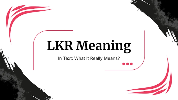 LKR Meaning in Text